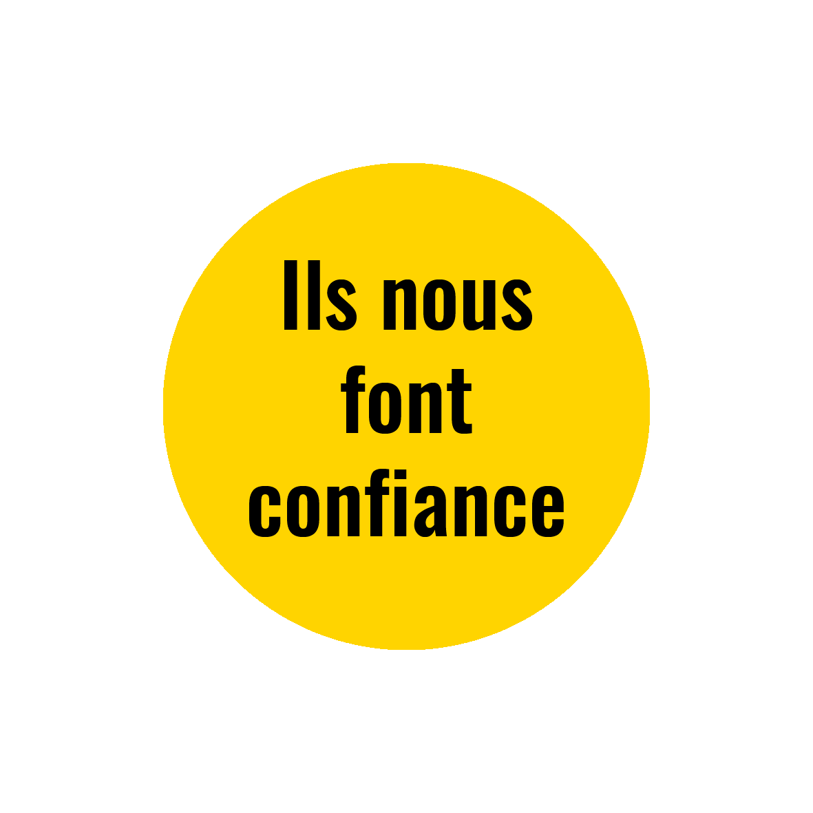 Ils nous font confiance